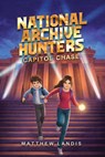 National Archive Hunters 1: Capitol Chase - Matthew Landis - 9781645952237