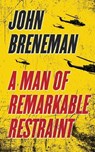 A Man of Remarkable Restraint - BRENEMAN,  John - 9781645993407