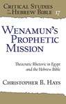 Wenamun’s Prophetic Mission - Christopher B. Hays - 9781646023189