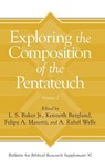 Exploring the Composition of the Pentateuch, Volume 2 - L. S. Baker Jr. ; Kenneth Bergland ; Felipe A. Masotti - 9781646023202