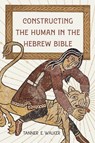 Constructing the Human in the Hebrew Bible - Tanner E. Walker - 9781646023271