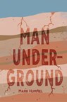 Man, Underground - Mark Hummel - 9781646033881