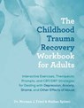 The Childhood Trauma Recovery Workbook for Adults - Dr. Norman J. Fried ; Nathan Spiteri - 9781646046423