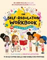 The Self-Regulation Workbook for 3 to 5 Year Olds - Abbre McClain ; Jacqueline Salazar - 9781646047291