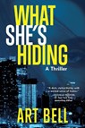 What She's Hiding - Art Bell - 9781646048625