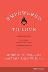 Empowered to Love - Robert S. Paul ; Tara Lalonde - 9781646071135