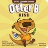 Otter B Kind - Pamela Kennedy - 9781646071630