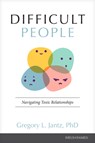 Difficult People - Gregory L. Jantz Ph.D. - 9781646072026