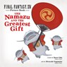 Final Fantasy XIV Picture Book: The Namazu and the Greatest Gift - Square Enix ; Banri Oda - 9781646091447