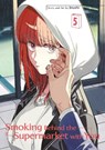 Smoking Behind the Supermarket with You 05 - JINUSHI - 9781646093939