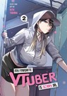 My Favorite VTuber Is Scary IRL 02 - Riyo Yorima - 9781646094783