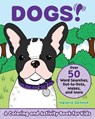 Dogs!: A Coloring and Activity Book for Kids with Word Searches, Dot-To-Dots, Mazes, and More - DENEEN,  Valerie - 9781646110469