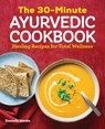 The 30-Minute Ayurvedic Cookbook - Danielle Martin - 9781646111237