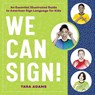 We Can Sign! - Tara Adams - 9781646112852