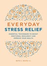 Everyday Stress Relief - Ruth C. White - 9781646115761