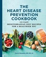 The Heart Disease Prevention Cookbook - Cheryl Mussatto - 9781646117291