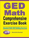 GED Math Comprehensive Exercise Book - Michael Smith ; Reza Nazari - 9781646125340