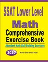 SSAT Lower Level Math Comprehensive Exercise Book - Michael Smith ; Reza Nazari - 9781646126118