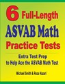 6 Full-Length ASVAB Math Practice Tests - Michael Smith ; Reza Nazari - 9781646127214