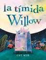La Tímida Willow: (Shy Willow Spanish Edition) - Cat Min - 9781646143016