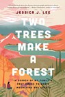 2 TREES MAKE A FOREST - Jessica J. Lee - 9781646220007