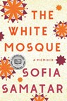 The White Mosque: A Memoir - Sofia Samatar - 9781646220977