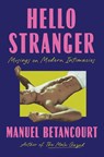 Hello Stranger - Manuel Betancourt - 9781646222292