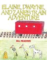 Elaine, Dwayne and Zane's Train Adventure - Bill Meadows - 9781646281121
