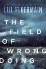 The Field of Wrongdoing - Lili St. Germain - 9781646304967