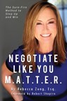 Negotiate Like YOU M.A.T.T.E.R. - Esq Rebecca Zung - 9781646333646