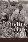 Finding Solace in the Soil - Bonnie J. Clark - 9781646423378