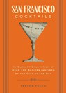 San Francisco Cocktails - Trevor Felch - 9781646430192