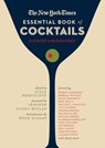 The New York Times Essential Book of Cocktails (Second Edition) - Steve Reddicliffe - 9781646433094