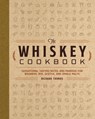 The Whiskey Cookbook - Richard Thomas - 9781646433209