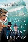 For Whom My Heart Yearns - Sandra Schoger Foster - 9781646451586