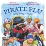 Pirate Flu (And What To Do) - Leigh Gardener - 9781646452460