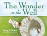 The Wonder at the Well - Vicky J. Wedel - 9781646452880