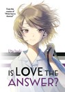 Is Love the Answer? - Uta Isaki - 9781646516490