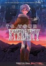 To Your Eternity 20 - Yoshitoki Oima - 9781646517329