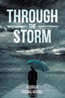 Through the Storm - Georgia Young-Moore - 9781646546909
