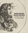 Paper Knives, Paper Crowns: Political Prints in the Dutch Republic - Maureen Warren - 9781646570294
