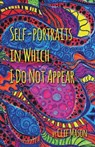 Self-portraits in Which I Do Not Appear - MASON,  Clif - 9781646621798
