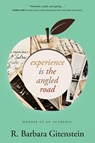 Experience Is the Angled Road - R Barbara Gitenstein - 9781646637515