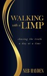 Walking with a Limp - Neb Hayden - 9781646694402