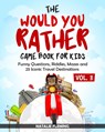 The Would You Rather Game Book for Kids - Natalie Fleming - 9781646694471