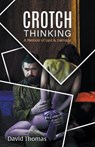 Crotch Thinking - THOMAS,  David - 9781646740055