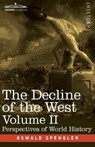 The Decline of the West, Volume II: Perspectives of World-History - Oswald Spengler - 9781646791590