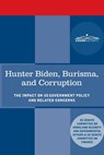 Hunter Biden, Burisma, and Corruption: The Impact on U.S. Government Policy and Related Concerns - Senate Committee on Homeland Security - 9781646793334