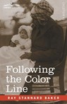 Following the Color Line - Ray Stannard Baker - 9781646797462