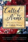 Called by Name: 365 Daily Devotions for Catholic Women - Kelly M. Wahlquist - 9781646800704